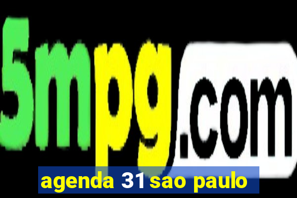 agenda 31 sao paulo